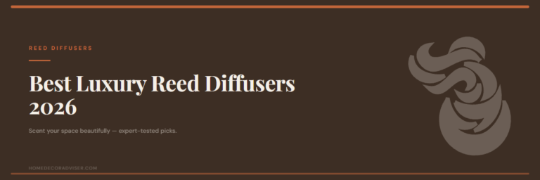 Best luxury reed diffusers 2026 — HomeDecorAdviser